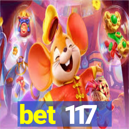 bet 117